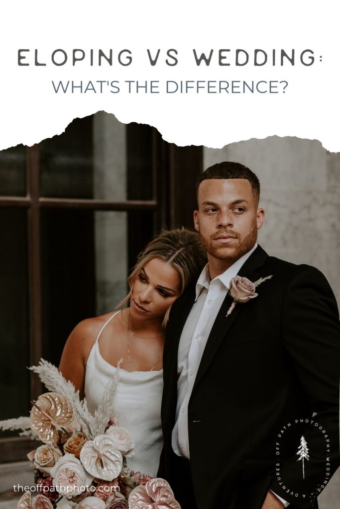 Bride rests her head against the groom's shoulder during their wedding shoot with Off Path Photography; image overlaid with text that reads Eloping vs Wedding: What's the Difference?