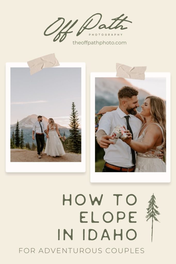 Collage of photos of bride and groom during their elopement shoot with Off Path Photography; image overlaid with text that reads How to Elope in Idaho for Adventurous Couples
