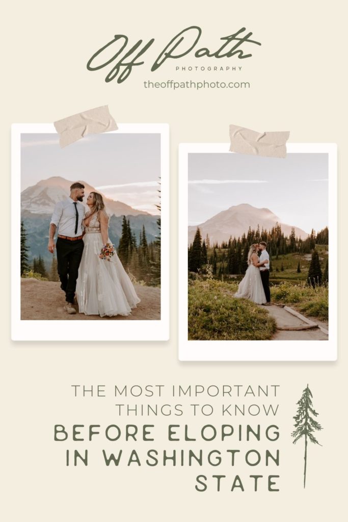 Collage of photos of bride and groom during their Washington State elopement shoot with Off Path Photography; image overlaid with text that reads The Most Important Things to Know Before Eloping in Washington State